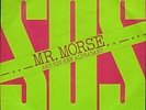 MR MORSE & HIS NEW ALPHA BAND - S.O.S (I'm in Love)
