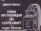 Pierre Henry Mise En Musique Du Corticalart 6521.022 LP