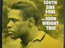 John Wright trio “South Side Soul” on orig US Prestige