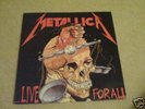 METALLICA ...LIVE FOR ALL 2 LP RARE