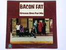 BACON FAT Grease one for me Blue Horizon BLUES PUB ROCK
