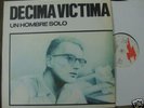 LP DECIMA VICTIMA: UN HOMBRE SOLO, ORIGINAL GASA 1984