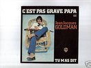  45t de JJ.GOLDMAN : C'EST PAS GRAVE PAPA