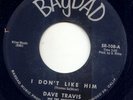 DAVE TRAVIS -I DON'T LIKE HIM -ROCKABILLY 1963- BAGDAD