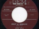 Four Bells-Only A Miracle-Gem Doo Wop 45 