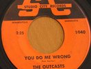 1965 MN Garage 45 - OUTCASTS You Do Wrong  STUDIO CITY