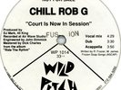 CHILL ROB G - COURT IS IN SESSION REMIX... ORIG RARE