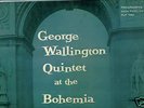 RARE GEORGE WALLINGTON AT THEBOHEMIAPROGRESSIVE PLP1001