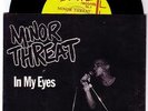 MINOR THREAT-In My Eyes 7