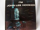 I'M JOHN LEE HOOKER RARE ORIG MAROON LABEL 1ST PRESS NR