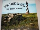 THE ECHOES OF GLORY  The Love Of God  GOSPEL- DESIGNER