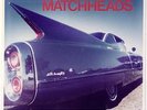 THE MATCHHEADS-Cadillac 7