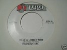 HIGHLIGHTERS  Have A Little Faith  LULU rare sweetsoul