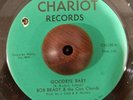northern soul 45 THE BOB BRADY CHARIOT GOODBYE BABY