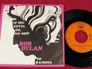 BOB DYLAN - IF YOU GOTTA GO, GO NOW -  DUTCH