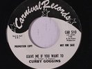CURBY GOGGINS: Leave Me If You Want To 45 (dj, close to M-) rare Soul