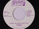 ROMEO: Today Is Your Lucky Day / Wet -n- Wild 45 rare Soul