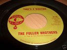 FULLER BROTHERS Northern Soul 45 “TIMES A WASTING”