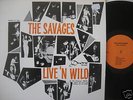 THE SAVAGES - LIVE 'N WILD   GARAGE MONSTER  VINYL