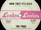 THE POGS Now That It Over 45 OZ 60s Garage Psych LEEDON