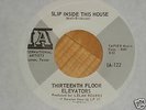 13TH FLOOR ELEVATORS 'Slip Inside this House' garage 45