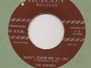 DUSTERS- HUDSON 4- DON'T LEAVE ME HERE TO CRY-NM