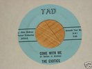 EXOTICS  'Come With Me'/'Hymn to Her'  Texas garage 45