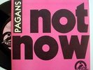 PAGANS-Not Now No Way 7” US punk 1000 made 1978 KBD
