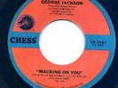 George Jackson Macking on you Chess  northern soul 45
