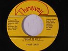 FIRST CLASS: What Is Life 45 rare Soul