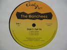 THE BANCHEEZ Didn't I Tell Ya RARE RANDOM RAP 12