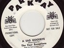 FOUR EXCEPTIONS A Sad Goodbye SOUL 45 PARKWAY 986