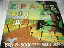 ZIP-A-DEE-DOO-DAH - Bob B. Soxx/Blue Jeans USA RARE