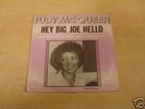 JUDY MC QUEEN - HEY BIG JOE HELLO / WOUWWWWWWWWWWWWWWWW