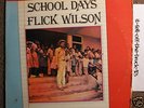 FLICK WILSON -SCHOOL DAYS - LP