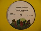DRESSED TO KILL Crash Bam Boom PLASTIC 12