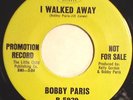 Bobby Paris I Walked Away RARE NORTHERN SOUL US DJ NM-