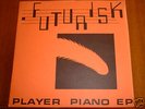 FUTURISK Minimal synth punk PLAYER PIANO Rare 7