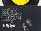 MINOR THREAT - In My Eyes 7'' // 2nd PRESSING