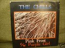 THE CHILLS, PINK FROST/ PURPLE GIRL (FLYING NUN NZ)