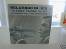 DUSKO GOIKOVIC SEXTET/BELGRADE BLUES /RTB/ORIG/UNPLAYED