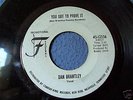 Dan Brantley..You Got To Prove It..Northern Soul DJ 45
