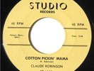 Rockabilly 45 - CLAUDE ROBINSON - Cotton Pickin' Mama