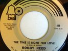 rare Soul 45 BOBBY REED the time is right for love BELL