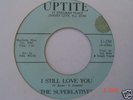 SUPERLATIVES   I STILL LOVE YOU  - UPTITE NORTHERN SOUL
