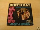 JOHN SMITH AND THE NEW SOUND - BIRTHDAY / JUST A LOSER