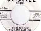 Northern Soul Rare CAROL FREDERICK I Couldnt Care Less