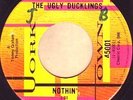 Ugly Ducklings . Nothin' . Canadian Garage . 45 rpm