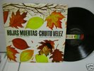 rare CHUITO VELEZ & ORCH nr mint vinyl lp HOJAS MUERTAS