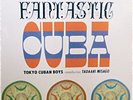- JPN Org- Tokyo Cuban Boys / Fantastic Cuba